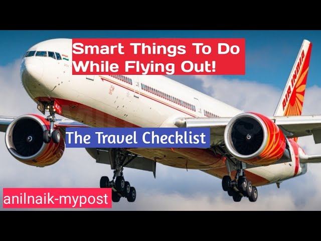 Smart Things To Do While Flying Out: The Travel Checklist @anilnaik-mypost 