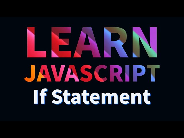 Learn JavaScript Basics for Beginners - JavaScript IF Statement (Conditional Statement)