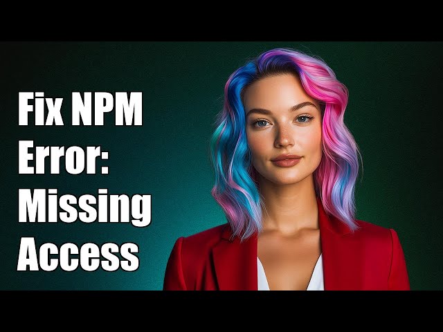 Fix NPM Error: Missing Write Access to Node Modules - Check Permissions Issue