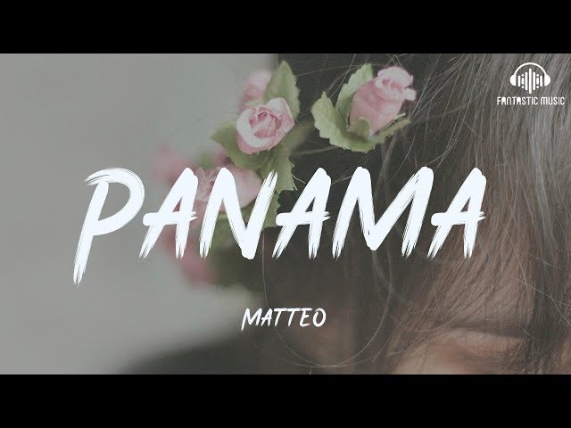 Matteo - Panama [ lyric ]