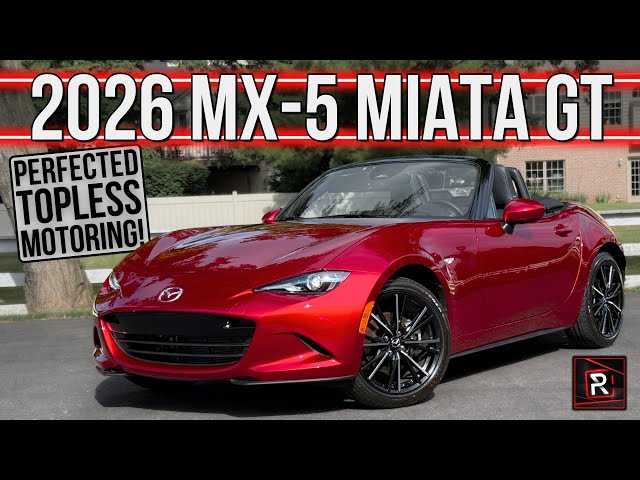 The Perfect Affordable Roadster! | 2026 Mazda Miata Grand Touring | Detailed Review