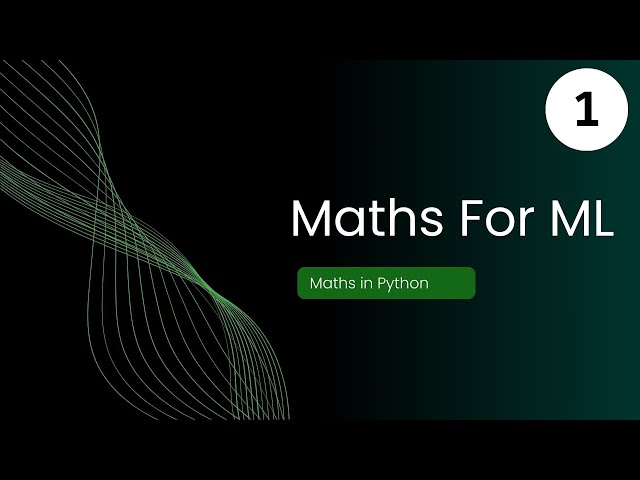 Maths For Machine Learning: Maths it with Python (Intro)