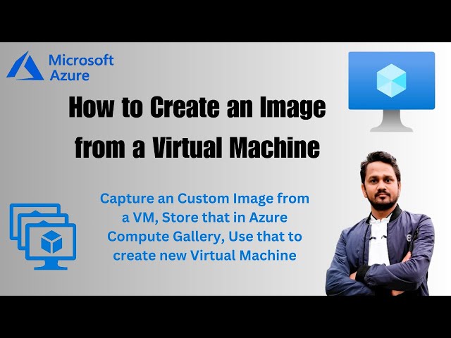 How to create an image of a virtual machine? | How to create a snapshot of Azure VM? | Custom Image