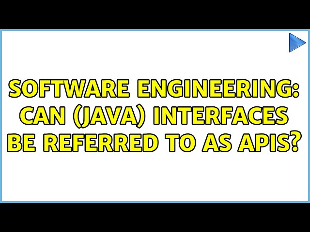 Software Engineering: Can (Java) Interfaces be referred to as APIs?
