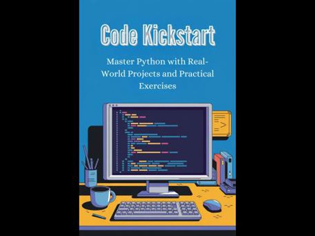 Code Kickstart: Master Python with Real-World Projects and Practical Exercises - Dixie Wagner