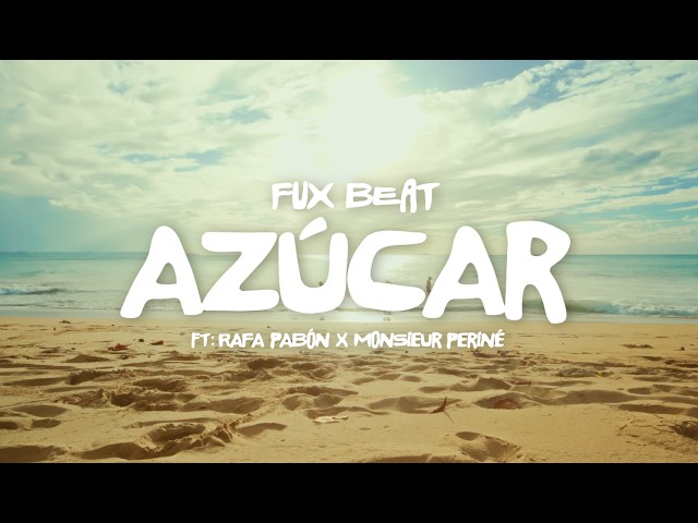 Fux Beat, Monsieur Periné, Rafa Pabón - Azúcar (Official Visualizer)