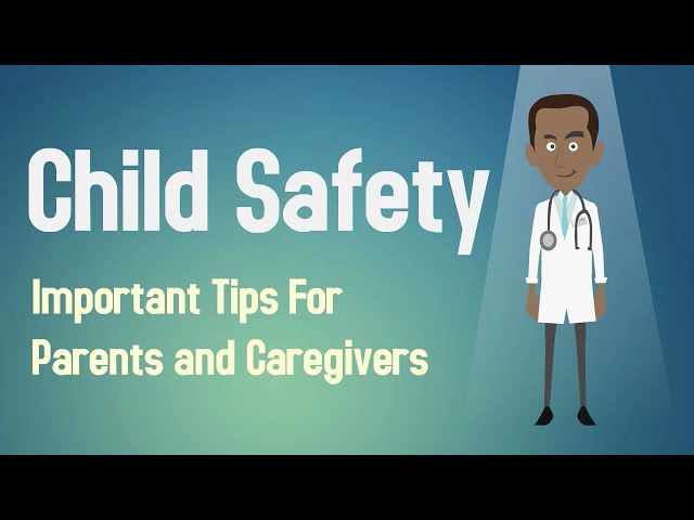 Child Safety - Important Tips For Parents and Caregivers