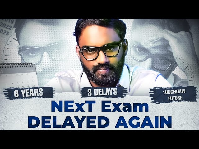 NExT Exam Delayed Again – What This Really Means for MBBS Abroad Students