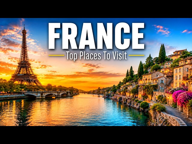 15 Most Beautiful Places in France That You Need to See
