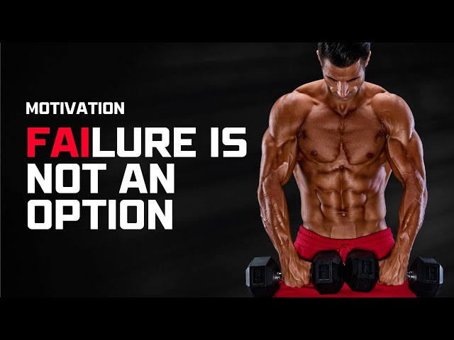 FAILURE IS NOT AN OPTION