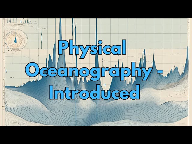 Physical Oceanography - Introduced