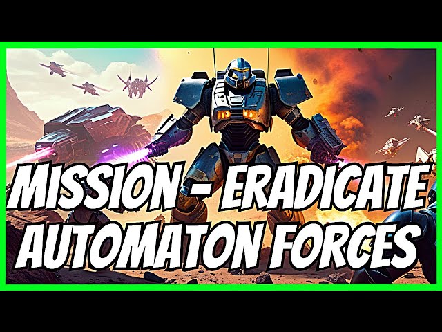 Eradicate Automaton Forces Mission - Helldivers 2