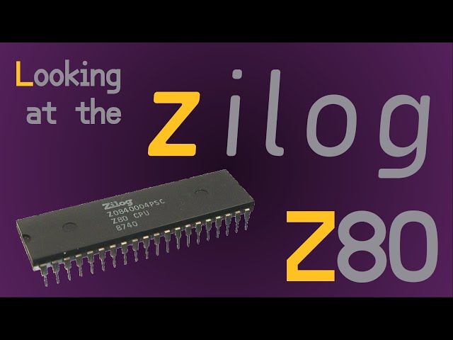 Looking at the Zilog Z80 - NEW SERIES!