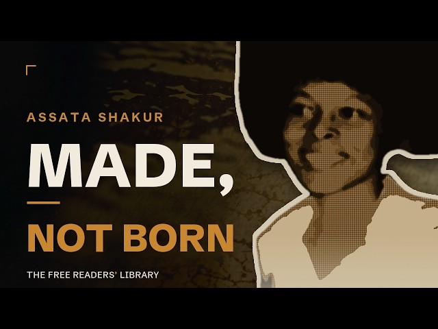 How Assata Shakur Was Taught to Be a Revolutionary: Her Autobiography (Pt 2)