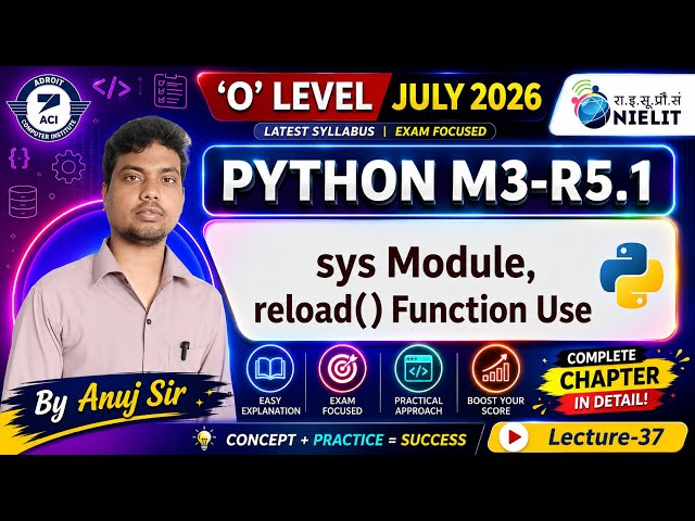 Python Sys Module & Reload Function Explained | O Level July 2026 | Lecture 37 | By Anuj Sir