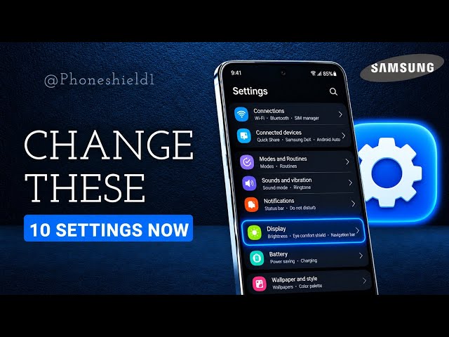 10 Samsung Settings You Should Change Today | @Phoneshield1 