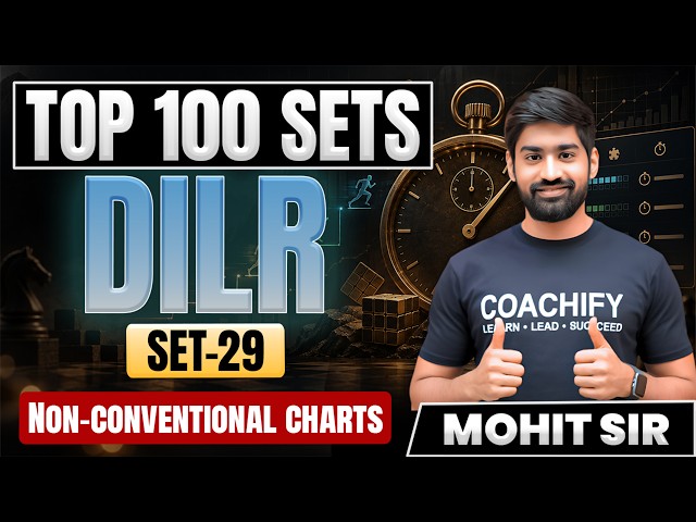Can You Crack This CAT DILR Non-conventional Charts in 10 Minutes? | SET 29 - Top 100 DILR SETs