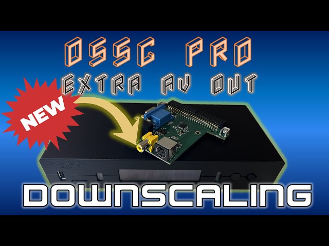 Downscaling Chronicles Quickie: CVBS + S-Video out via the NEW Extra AV Out Addon for OSSC Pro