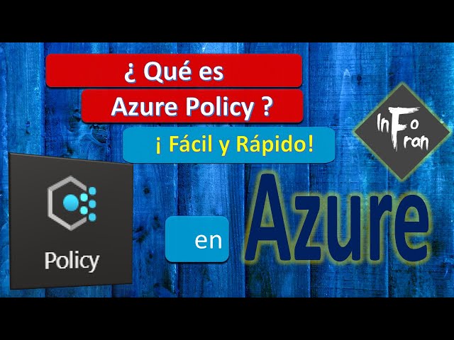 10.- What is Azure Policy? - Azure Policies - Quick and Easy! 😉