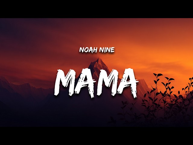 Noah Nine - Mama I still call your name (Lyrics)