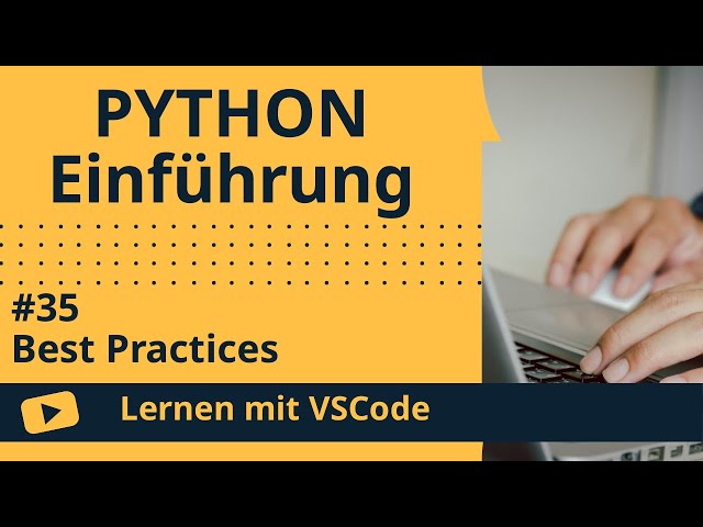 [Lernen mit VSCode] Python-Einführung #35 Best Practices