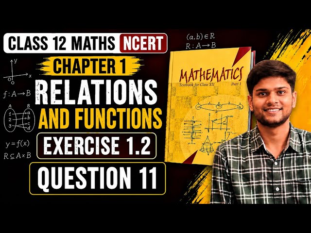 Question 11 Exercise 1.2 Chapter 1 Relations And Functions Class 12 Maths NCERT 