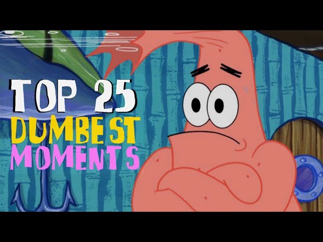 Top 25 Dumbest Patrick Star Moments