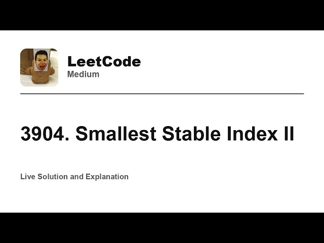 3904. Smallest Stable Index II (Leetcode Medium)