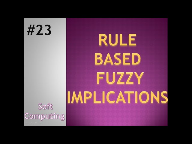 Rule based Fuzzy Implications || Fuzzy Logic || Soft computing || Tutorial 23