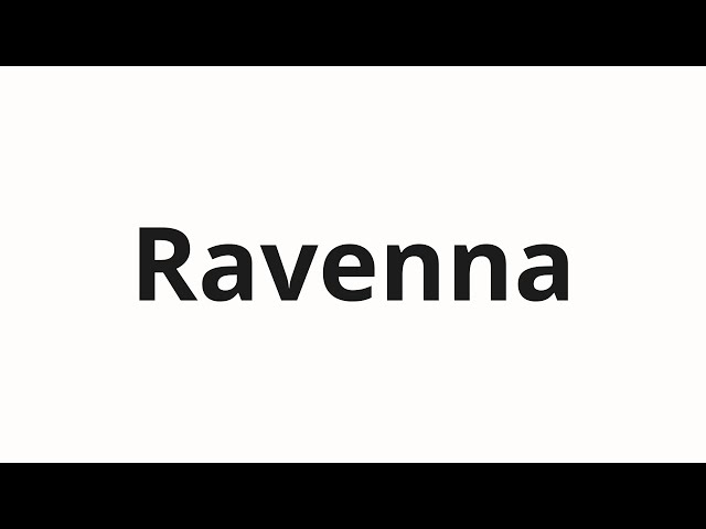 How to pronounce Ravenna