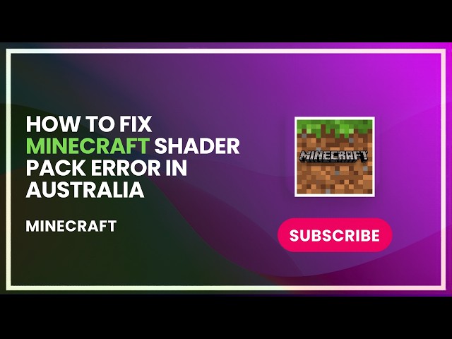 How to Fix Minecraft Shader Pack Error in Australia