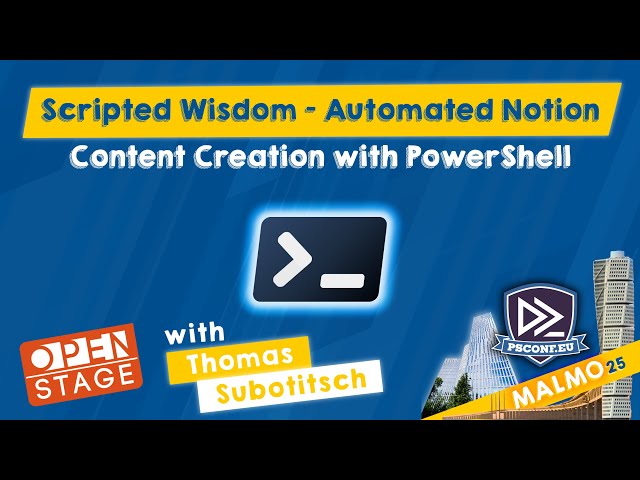 Scripted Wisdom - Automated Notion Content Creation with PS - Thomas Subotitsch - PSConfEU 2025