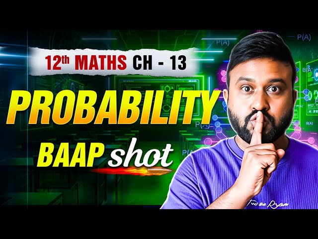 Ch 13 Probability 🔥 One Shot | Class 12 Maths Ch 12 | NCERT Concept + Imp Ques| PRE BOARDS