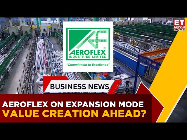 All About Your Company | Aeroflex Industries Expansion Plan | What It Means for Investors? | ET Now