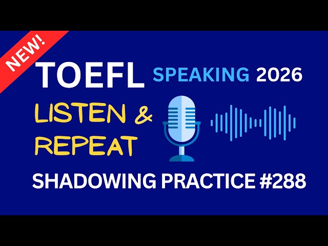 TOEFL Speaking | Listen & Repeat Practice #288