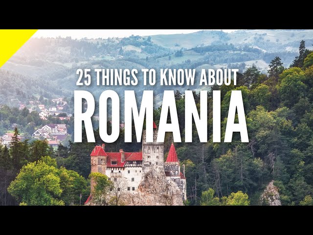 25 Things to Know About Romania