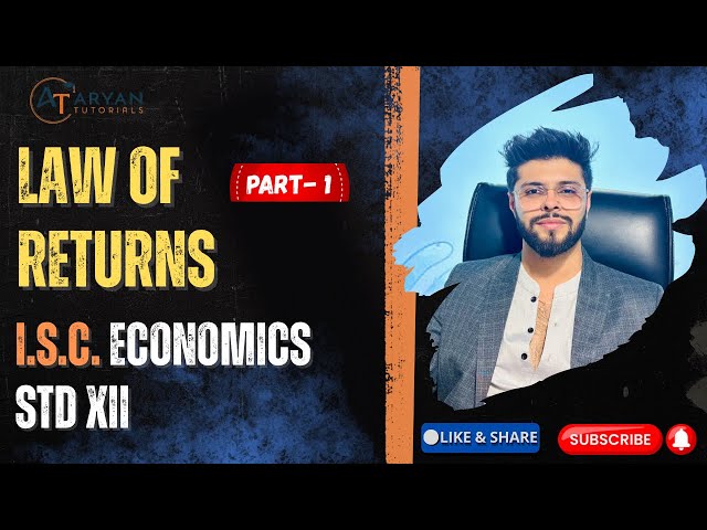 Law Of Returns | Chapter 7 | Class 12 ISC | 2026 Boards