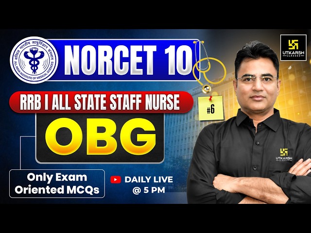 NORCET 10 OBG #6 Important PYQs | RRB & AIIMS Nursing Officer Exam Preparation | Mahipal Sir
