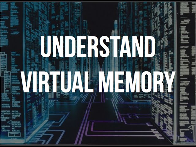 What Is Virtual Memory?