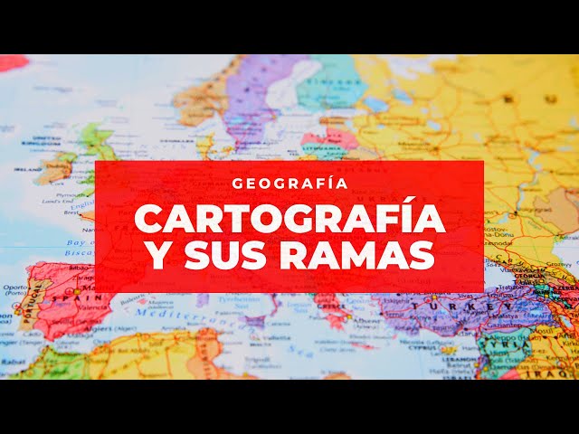 WHAT IS CARTOGRAPHY? GENERAL CARTOGRAPHY AND THEMATIC CARTOGRAPHY