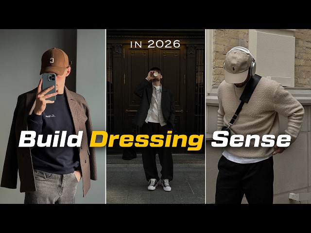 How to Build Dressing Sense in 2026 | Men’s Complete Style Guide