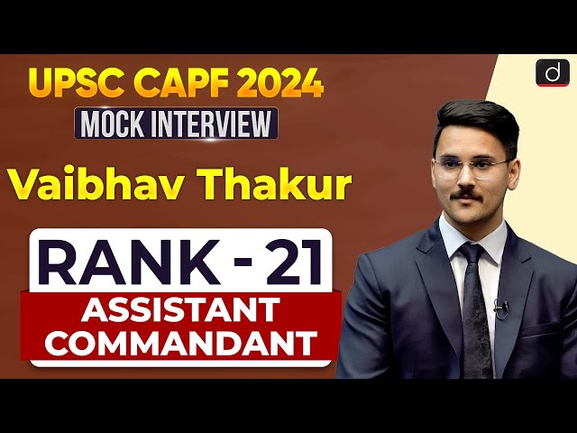 UPSC CAPF AC 2024 | Vaibhav Thakur | Rank – 21 | Mock Interview | Drishti IAS English