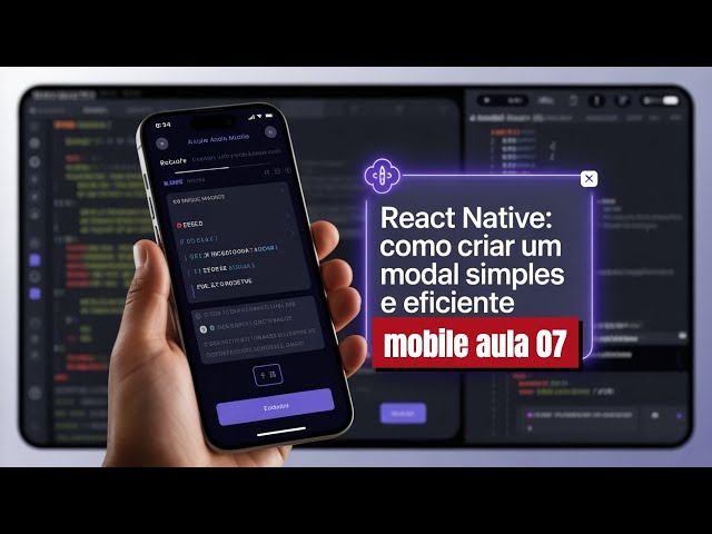 React Native: Como Criar um Modal Simples e Eficiente (mobile aula 07)