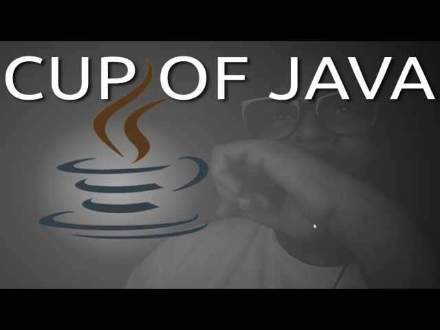 string Cup Of Java [Ep.1] = "Pilot" ;