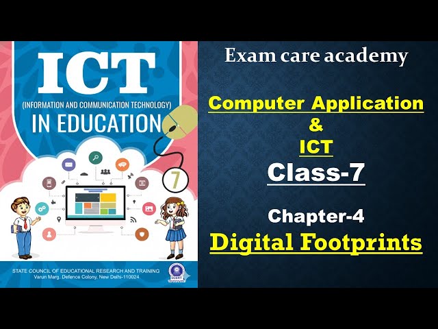 Class 7 Computer Application & ICT | Chapter-4 Digital Footprints I Exam care academy