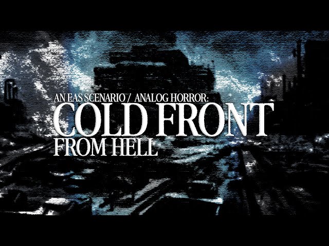[EAS SCENARIO / ANALOG HORROR] - COLD FRONT FROM HELL