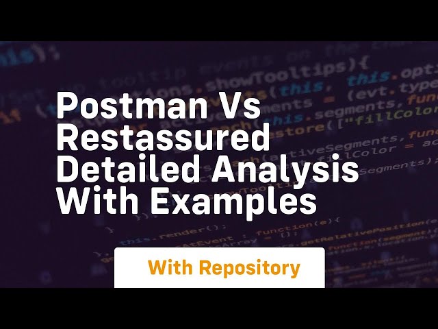 Postman vs restassured detailed analysis with examples