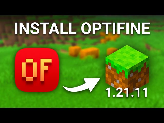 How To Download & Install OptiFine For Minecraft 1.21.11