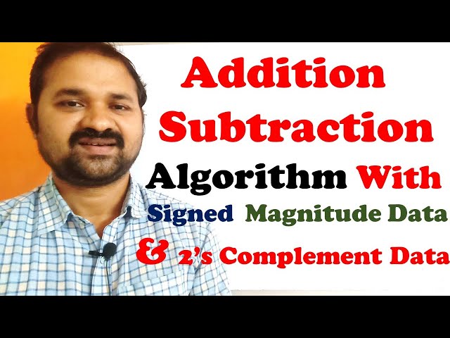 Addition and Subtraction with Signed Magnitude Data and 2's Complement Data In Computer Organization
