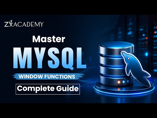 MySQL Window Functions Complete Guide: Basics to Advanced Analytical Queries | Zx Academy